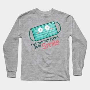 Let Me Represent Your Smile Long Sleeve T-Shirt